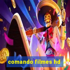 comando filmes hd